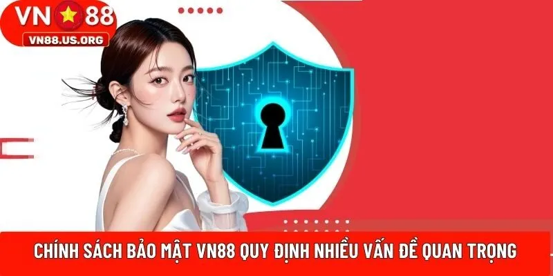 Chính sách bảo mật VN88 quy định nhiều vấn đề quan trọng