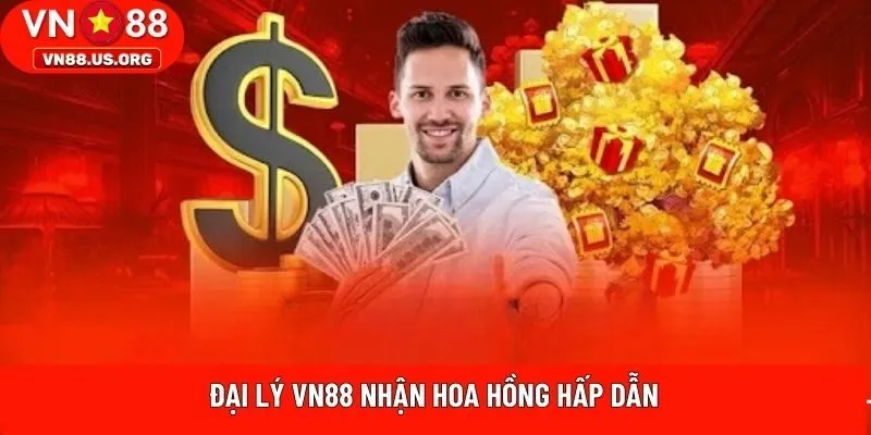 Đại lý VN88 nhận hoa hồng hấp dẫn