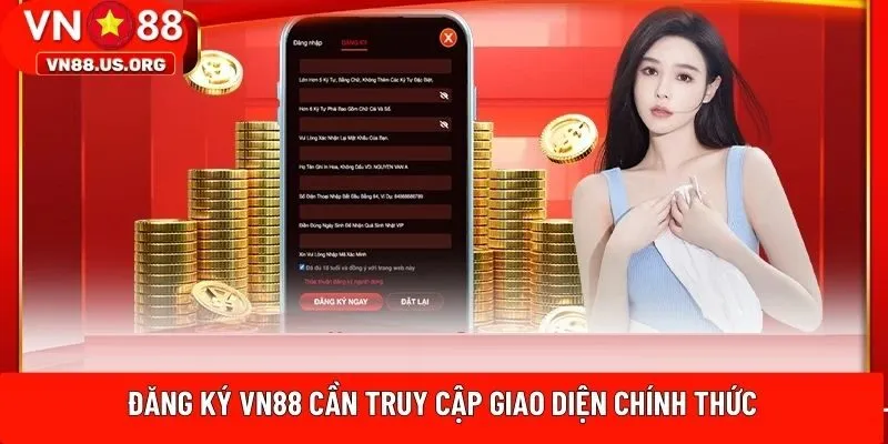 Đăng ký VN88 cần truy cập giao diện chính thức