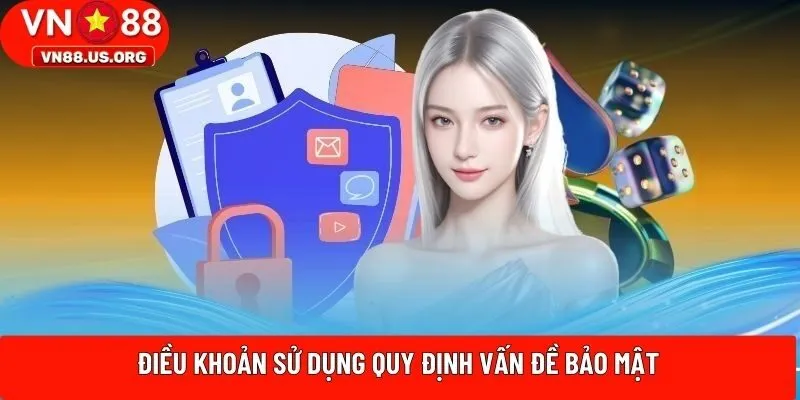 Điều khoản sử dụng quy định vấn đề bảo mật