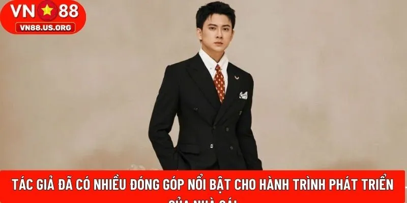 Tác giả đã có nhiều đóng góp nổi bật cho hành trình phát triển của nhà cái